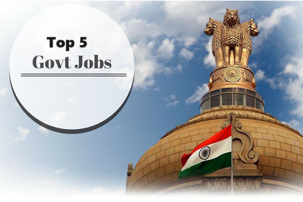 govt top 5 jobs in india